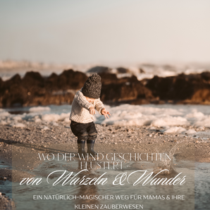 Wo der Wind Geschichten flüstert – von Wurzeln & Wundern
Ein Freebie-Guide voller Magie für Mama & Kind
